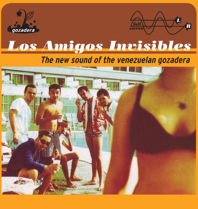 Amigos Invisibles - New Sound of Veneuelan Gozadera
